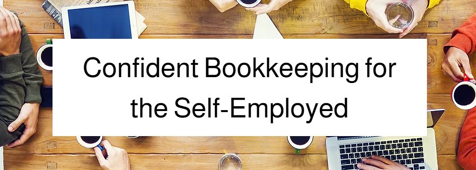 Confident Bookkeeping for the Self-Employed